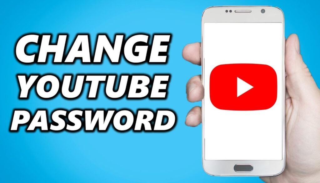 how to change password for youtube